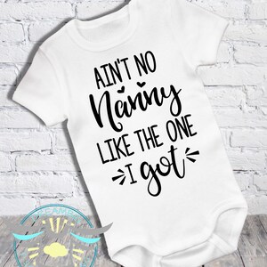 Ain&#39;t No Nanny Like The One I Got Baby Onesie® Nanny Baby Outfit, Grandmother, Grandma, Baby Announcement, Newborn Apparel, Cute Baby Outfit