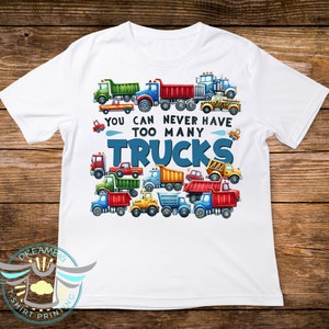 Construction Trucks Shirt, You Never Can Have Too Many Trucks, Dump Trucks, Kids Shirt, Boys Truck Shirt, Excavator, Youth Toddler Tees