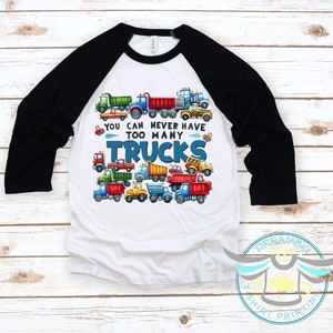 Construction Trucks Shirt, You Never Can Have Too Many Trucks, Dump Trucks, Kids Shirt, Boys Truck Shirt, Quarter Length Tee, Baseball Shirt