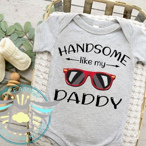 Handsome Like My Daddy Baby Onesie® Baby Shower Gift, Cute Baby Onesie® Daddy&#39;s Boy, Daddy Is My Hero, Just Like Daddy