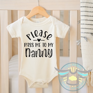 Nanny Baby Onesie® Please Pass Me To My Nanny Baby Onesie® Grandmother Grandma, Announcement, New Baby Outfit, Coming Soon, Pregnancy Reveal