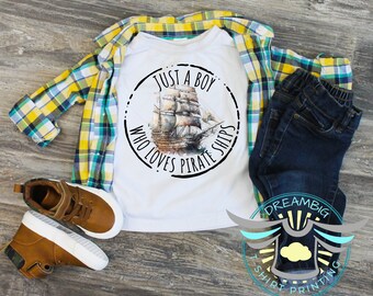 Pirate Ship Shirt, Just A Boy Who Loves Pirate Ships, Boys Ship Shirts, Kids Ship Shirts, Nautical, Ocean, Youth Toddler Shirt, Trending