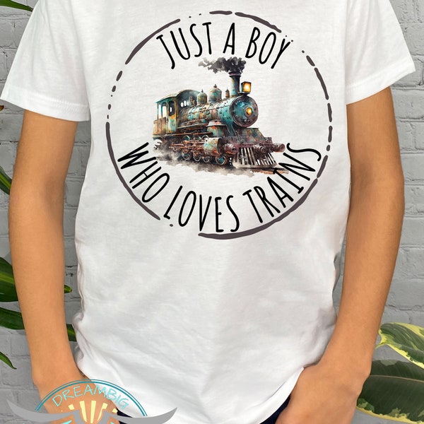 Train Shirt, Just A Boy Who Loves Trains, Conductor, Railroad, Kids Train Shirt, Boys Train Shirt, Youth Toddler Shirt Tees, Trending