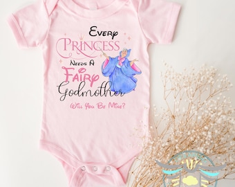 Every Princess Needs A Fairy Godmother, Will You Be Mine?  Baby Onesie® Baby Girl, Godmother Gifts, Baby Announcement, Pregnancy Reveal