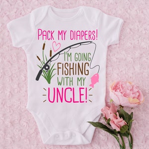 Uncle's Fishing Buddy Onesie® Pack My Diapers I'm Going Fishing With Uncle,  Uncle's Girl Baby Onesie® Gone Fishin', Uncle Gifts