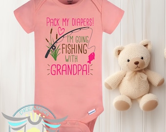 Grandpa's Fishing Buddy Baby Onesie® Pack My Diapers I'm Going Fishing With Grandpa, Grandpa's Girl Baby Onesie® Gone Fishin', Grandpa Gifts