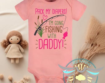Daddy's Fishing Buddy Baby Onesie® Pack My Diapers I'm Going Fishing With Daddy, Daddy's Girl Baby Onesie® Gone Fishin', Dad Gifts