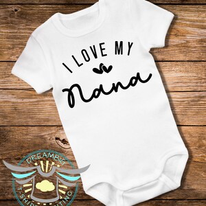 I Love My Nana Baby Onesie® Nana Baby Outfit, Grandmother, Grandma, Baby Announcement, Baby Gift, Newborn Baby Apparel, Cute Baby Outfit