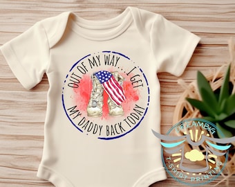 Military Baby Onesie® Out Of My Way I Get My Daddy Back Today Baby Onesie® Deployment Homecoming, Military Dad, Military Family