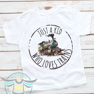 Train Shirt, Just A Kid Who Loves Trains, Conductor, Railroad, Kids Train Shirt, Gender Neutral Train, Youth Toddler Shirt Tees, Trending