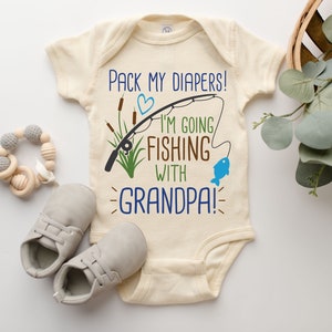 Grandpa&#39;s Fishing Buddy Onesie® Pack My Diapers I&#39;m Going Fishing With Grandpa, Grandpa&#39;s Boy Baby Onesie®  Gone Fishin&#39;, Grandpa Gifts