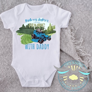 Pack My Diapers I'm Going Mowing With Daddy Onesie® Mower, Mowing Onesie® Daddy's Boy Onesie® Outdoors, Daddy's Buddy, Cute Onesie® Trendy