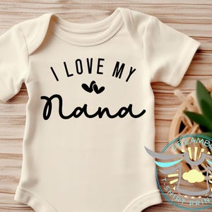 I Love My Nana Baby Onesie® Nana Baby Outfit, Grandmother, Grandma, Baby Announcement, Baby Gift, Newborn Baby Apparel, Cute Baby Outfit