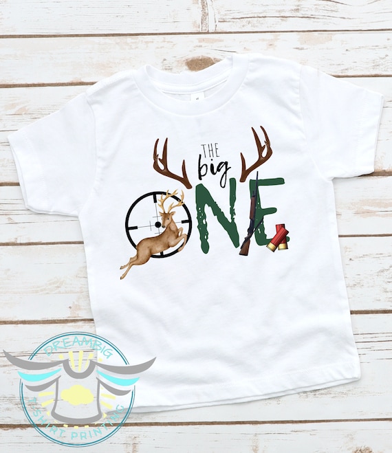 The Big ONE Shirt First Birthday Shirt Deer Hunting Shirt Boys Shirt Youth Toddler Shirt Country Boy Shirt Outdoors 1st Birthday Etsy