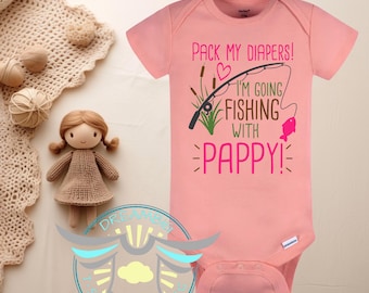 Pappy's Fishing Buddy Baby Onesie® Pack My Diapers I'm Going Fishing With Pappy, Pappy's Girl Baby Onesie® Gone Fishin', Grandpa Gifts