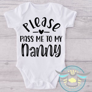 Nanny Baby Onesie® Please Pass Me To My Nanny Baby Onesie® Grandmother, Grandma, Baby Announcement, Pregnancy Reveal, Announcement, Cute