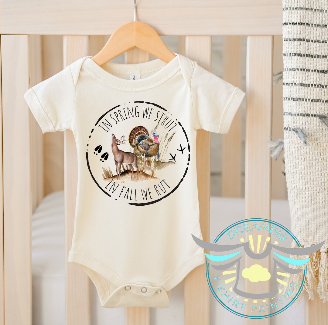 Hunting Baby Onesie® in Spring We Strut in Fall We Rut, Turkey Hunting