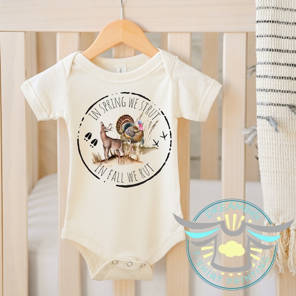 Hunting Baby Onesie® In Spring We Strut In Fall We Rut, Turkey Hunting, Deer Hunting, Hunting Buddy, Deer Hunting, Hunting Guide, Country