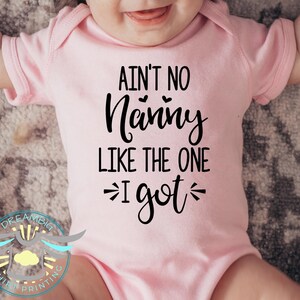 Ain&#39;t No Nanny Like The One I Got Baby Onesie® Nanny Baby Outfit, Grandmother, Grandma, Baby Announcement, Newborn Apparel, Cute Baby Outfit