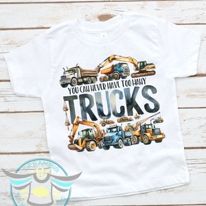 Construction Truck Shirt, You Never Can Have Too Many Trucks, Kids Construction Shirt, Truck Themed Apparel, Boys Truck Shirt, Truck Lover