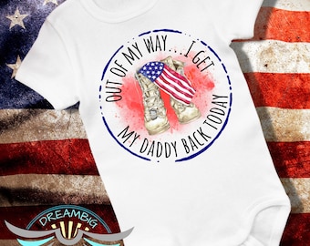 Military Baby Onesie® Out Of My Way I Get My Daddy Back Today Baby Onesie® Deployment Homecoming, Military Dad, Military Family