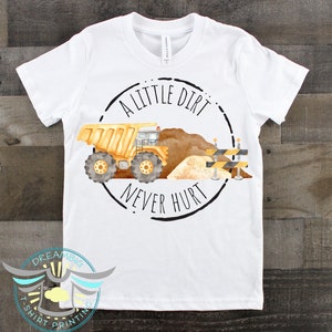 Dump Truck Shirt, A Little Dirt Never Hurt Dump Truck Shirt, Construction, Kids Dump Truck Shirt, Boys Dump Truck Shirt, Youth Toddler Shirt