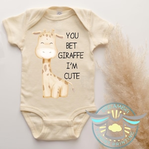 You Bet Giraffe I&#39;m Cute Baby Onesie® Giraffe Baby Onesie® Baby Boy, Giraffe Baby Clothes, Cute Giraffe Bodysuit, Cute Baby Onesie® Trending