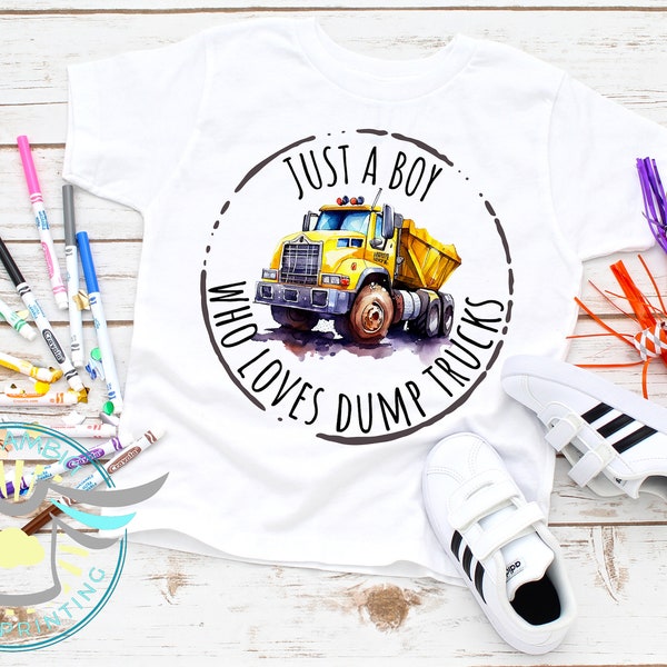 Dump Truck Shirt, Just A Boy Who Loves Dump Trucks, Construction, Kids Dump Truck Shirt, Yellow Dump Truck Shirt, Youth Toddler Shirt Tees