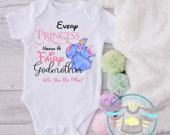 Every Princess Needs A Fairy Godmother Will You Be Mine? Baby Girl Onesie, Baby Announcement, Godmother Gift, Godchild, Bodysuit, White