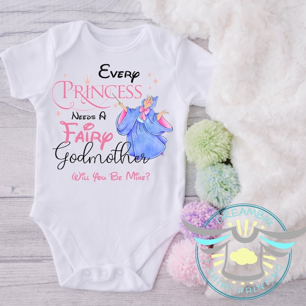 Every Princess Needs A Fairy Godmother Will You Be Mine? Baby Girl Onesie, Baby Announcement, Godmother Gift, Godchild, Bodysuit, White