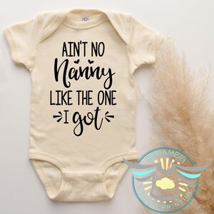 Ain&#39;t No Nanny Like The One I Got Baby Onesie® Nanny Baby Outfit, Grandmother, Grandma, Baby Announcement, Newborn Apparel, Cute Baby Outfit