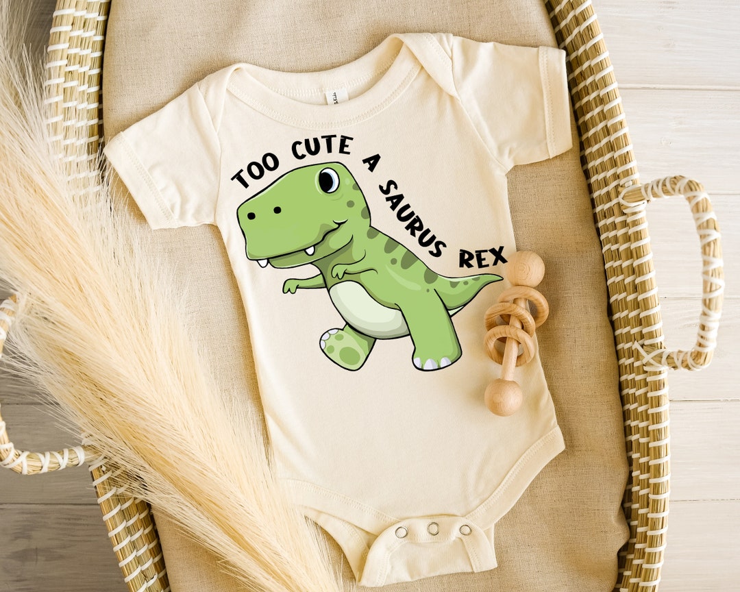 Too Cute A Saurus Rex Baby Onesie® T Rex, Dinosaur, Dino, Baby