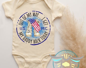 Military Baby Onesie® Out Of My Way I Get My Daddy Back Today Baby Onesie® Homecoming Onesie® Announcement, Military Dad, Military Family