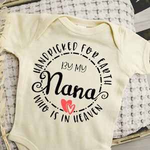 Hand Picked For Earth By My Nana In Heaven Baby Onesie® Nana Onesie® Grandparent, Cute Baby Onesie® Announcement, Reveal, Pregnancy Reveal