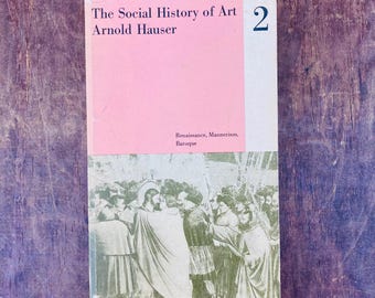 The Social History of Art: Arnold Hauser, 1957 First Vintage Edition