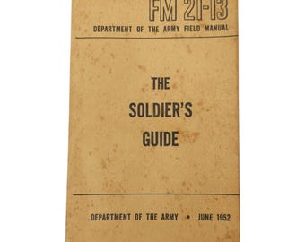 The Soldiers Guide Army Field Manual FM 21-13 Department Of The Army June 1952