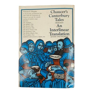 May include: A vintage book cover featuring an illustration of a group of people in medieval clothing sitting around a table. The book title is "Chaucer's Canterbury Tales (Selected) An Interlinear Translation" with the author's name, Vincent F. Hopper, and the publisher, Barron's Educational Series, Inc.
