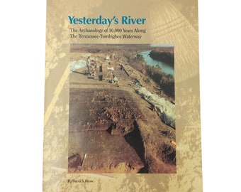 Gestern Flussarchäologie von 10.000 Jahren entlang des Tennessee Tombigbee Waterway