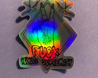 Eff White Supremacy Sticker - 2x3 inch holographic antifascist NSFW hand