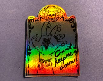 Can’t Keep Me Down Sticker - 2x3 inch holographic zombie sticker