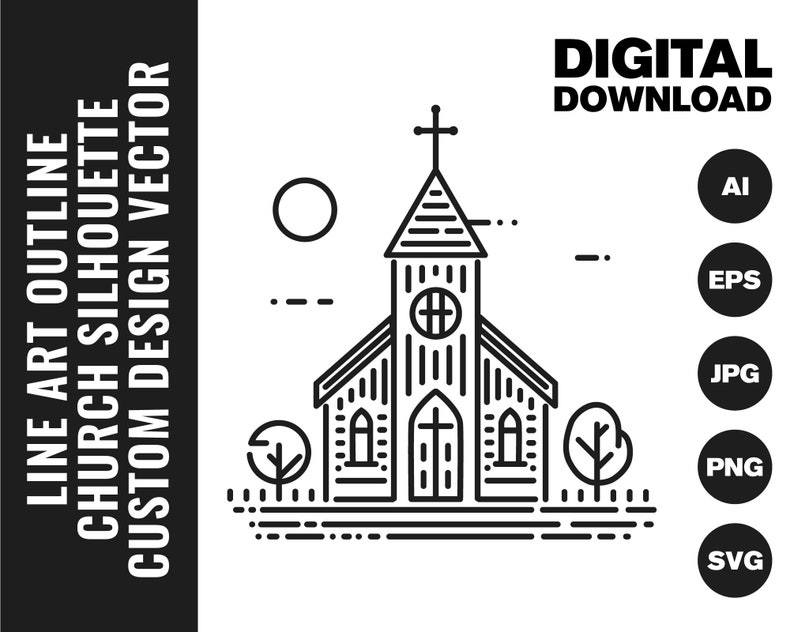 May include: A black and white line art illustration of a church with a steeple and cross, flanked by two trees and a sun. The text reads: LINE ART OUTLINE CHURCH SILHOUETTE CUSTOM DESIGN VECTOR, DIGITAL DOWNLOAD, AI, EPS, JPG, PNG, and SVG.