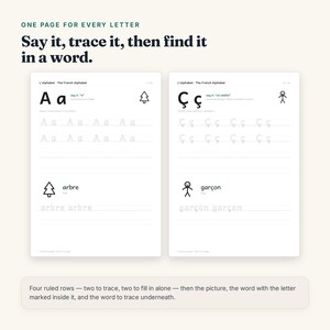 May include: Two educational worksheets for learning the French alphabet. Each page features a letter, tracing lines, and a corresponding word with an illustration. Text includes 'ONE PAGE FOR EVERY LETTER', 'Say it, trace it, then find it in a word.'
