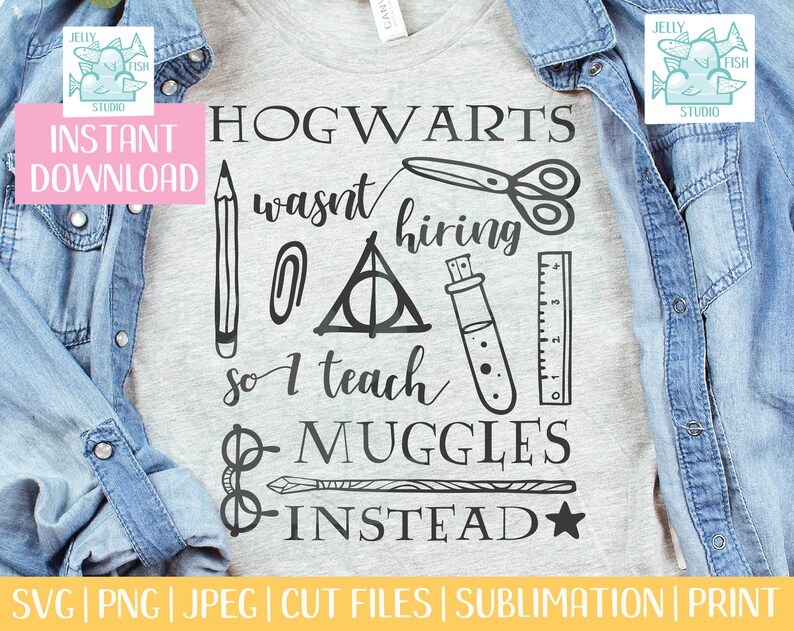 Download Hogwarts Wasn't Hiring So I Became A Teacher Instead SVG ...