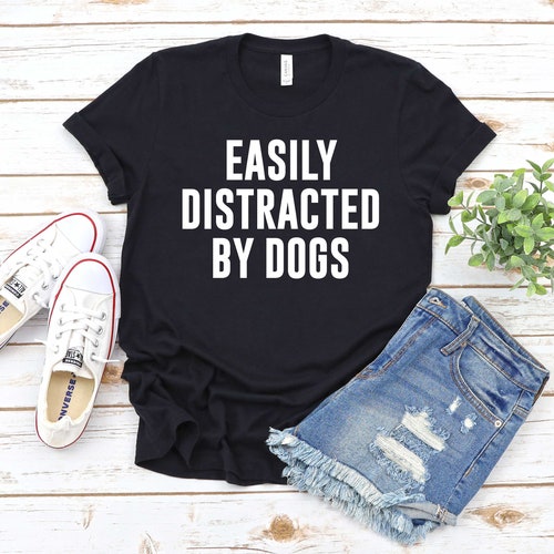 Fur Mama Dog Mom T shirt Easily distracted by dogs Tee Dog Dog Mom Tee Dog Mom Gift Dog Mom Shirt Dog Mom T-Shirt Dog Mama Shirt