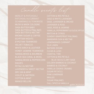 May include: A list of candle scents written in white text on a pink background. The scents include Merlot & Patchouli, Patchouli & Currant,  Chamomile & Teakwood, Musk & Mask Cologne, Shea Butter Baby, Shea Butter & Pralines, Shea Butter & Nectar, Brown Sugar & Coffee, Egyptian Nights, Egyptian Teakwood, Velvet Tobacco, White Birch & Leather, Honey Jasmine Teakwood, Sandalwood & Bourbon, Black Sea Coral & Moss, Sandalwood & Peppercorn, Diasies, Petals & Nectar, Lavender & Sweet Nectar, Dry Gin & Mint, Violet & Saffron, Cotton & Mint, Mango Bellini, Cotton & Iris Petals, Sage & White Lavender, Sage, Lavender & Orchid, Lavender & Rose, Sage, Rose & Jasmine, Vanilla, Peppermint & Eucalyptus, Matcha & Citrus, Sunday Grapefruit Palomas, Mandarin Sun & Nectar, Lemongrass Currant, Silk Linen, Bayside Ocean, Clean & Lush, Coastal Tide, Cotton & Iris Petals, Blue Sea & Clary Sage, Golden Bamboo & Coconut, Bamboo & Coconut, Vanilla Cookie Crumbs, Sugar Petals, Pink Lemonade, Brulee, Sugar Pralines, Fall Spice & Vanilla. The text '@WICKDSOUL' is at the bottom right corner of the image.