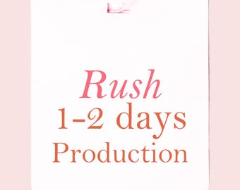 1-2 Day Rush Production Service