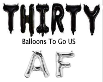 16"Thirty AF Balloons 30th Birthday Party Favors, 30th birthday for her, dirty 30, 30 af, party decor, thirsty thirty 30, flirty 30 thirty