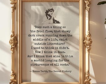 The Secret History Donna Tartt, Art Poster Print Quote, Book lovers gifts, instant download, Does Such A Thing As The Fatal Flaw