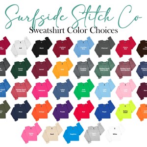 May include: A display of various colored sweatshirts, showcasing a range of hues from Antique Cherry Red to White. The image includes the text "Surfside Stitch Co" and "Sweatshirt Color Choices". Each sweatshirt is neatly arranged, highlighting the available color options.