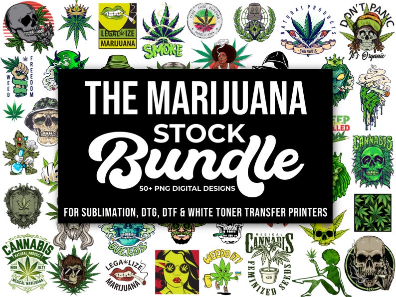 Może przedstawiać: Zbi&oacute;r cyfrowych projekt&oacute;w z grafiką o tematyce konopi, w tym czaszki, liście marihuany i tekst. Centralny obrazek głosi "THE MARIJUANA STOCK BUNDLE" z "50+ PNG DIGITAL DESIGNS" i "FOR SUBLIMATION, DTG, DTF & WHITE TONER TRANSFER PRINTERS".